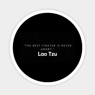 "The best fighter is never angry." - Lao Tzu Inspirational Quote Magnet